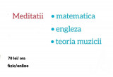 Meditatii matematica/ engleza/ muzica