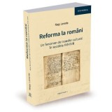 Reforma la rom&acirc;ni. Un fenomen de transfer cultural &icirc;n secolele XVI-XVII