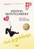 Anii de gradinita | Hedvig Montgomery, Trei