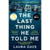 The Last Thing He Told Me - Laura Dave, Carte in Engleza, Thriller, Editura 2021, 367 Pagini