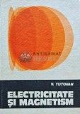 Electricitate si Magnetism Vol. 1, Vasile Tutovan, 1984, Editura Tehnica, 396 pagini, Coperta Cartonata, Stare Buna