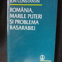 Romania,marile puteri si problema Basarabiei,Ion Constantin