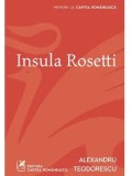 Cumpara ieftin Insula Rosetti/Alexandru Teodorescu