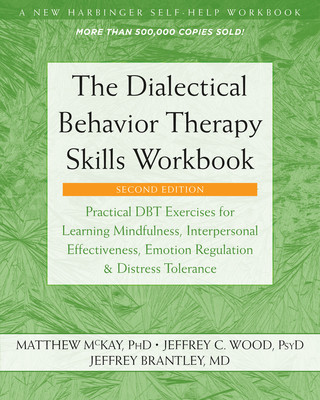 The Dialectical Behavior Therapy Skills Workbook: Practical Dbt Exercises for Learning Mindfulness, Interpersonal Effectiveness, Emotion Regulation, a foto