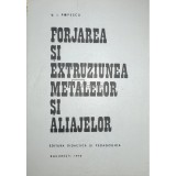 V. L. Popescu - Forjarea si extruziunea metalelor si aliajelor (Editia: 1976)