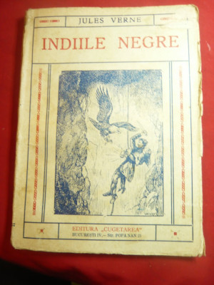 Jules Verne- Indiile Negre -Ed.Cugetarea ,trad.PI Barad-Roman ,interbelica ,128p foto