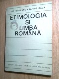 Cumpara ieftin Etimologia si limba romana: Principii-probleme - Ion Coteanu; Marius Sala (1987)