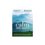 Calm Your Anxiety: 60 Biblical Quotes for Better Mental Health