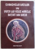 EVANGHELIA DACILOR SAU VIATA LUI IISUS MARELE INITIAT DIN DACIA , editori VASILE MOROSANU si RADU MOROSANU , 2011