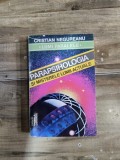 PARAPSIHOLOGIA SI MISTERELE LUMII ACTUALE - CRISTIAN NEGUREANU