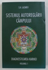 DIAGNOSTICAREA KARMEI , VOL. I : SISTEMUL AUTOREGLARII CAMPULUI de S. N. LAZAREV , 2017 ,
