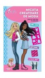 Barbie. Micuța creatoare de modă. Ținute pentru plimbare - Paperback brosat - *** - Litera mică