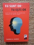 Eu sunt OK, tu esti OK - Thomas A. Harris