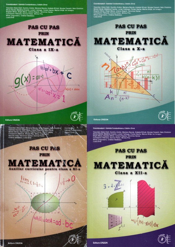 Pas cu pas prin matematica. Clasa a IX-a, a X-a, a XI-a si a XII-a (4 carti),  2019 | Okazii.ro