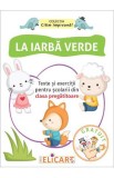 La iarba verde. Texte si exercitii pentru scolarii din clasa pregatitoare - Elicart