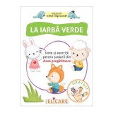 La iarba verde. Texte si exercitii pentru scolarii din clasa pregatitoare - Editura Elicart
