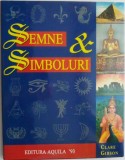 Semne si Simboluri - Clare Gibson - Enciclopedie Ilustrata