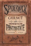 Carnet pentru observatii fantastice. Cronicile Spiderwick/Tony DiTerlizzi, Holly Black