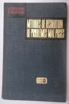 METHODES DE RESOLUTION DE PROBLEMES MAL POSES par A. TIKHONOV , V. ARSENINE , 1976 foto
