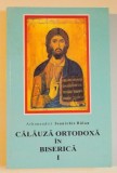CALAUZA ORTODOXA IN BISERICA I de ARHIMANDRIT IUANICHIE BALAN , 2001