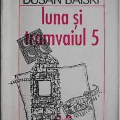 Luna si tramvaiul 5 (Proza scurta) – Dusan Baiski