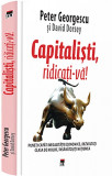 Cumpara ieftin Capitalisti, ridicati-va! | Peter Georgescu, David Dorsey