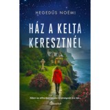 H&aacute;z a kelta keresztn&eacute;l - Hegedűs No&eacute;mi