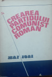 Ion Popescu-Puturi; Augustin Deac coord. - Crearea Partidului Comunist Roman