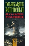 Imaginariile politicului - Jean-Jacques Wunenburger