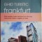 Frankfurt. Ghid turistic. Ghid complet al celor mai bune locuri din oras: restaurante, hoteluri, magazine si muzee