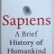 SAPIENS - A BRIEF HISTORY OF HUMANKIND by YUVAL NOAH HARARI , 2014