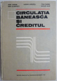 Circulatia baneasca si creditul - Aurel Losonti - Carte Economie, Afaceri
