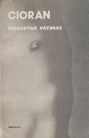 Indreptar patimas - Cioran