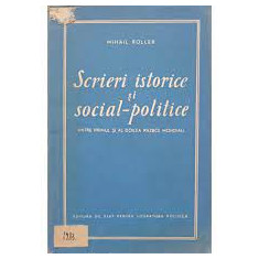 Scrieri istorice si social-politice Intre Primul si al Doilea Razboi M. Roller