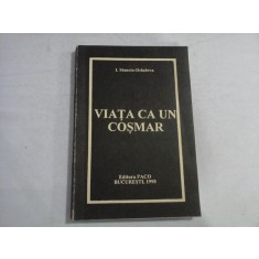 VIATA CA UN COSMAR - I. STANCIU-DELADEVA - (autograf si dedicatie pt. gen I. Vlad)