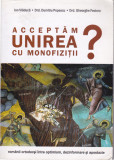 AS - ION VLADUCA - ACCEPTAM UNIREA CU MONOFIZITII?