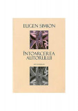 &Icirc;ntoarcerea autorului - Paperback brosat - Eugen Simion - Univers Enciclopedic