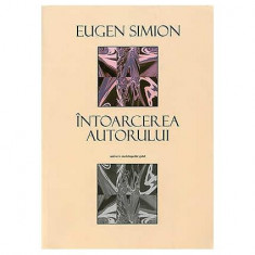 Întoarcerea autorului - Paperback brosat - Eugen Simion - Univers Enciclopedic