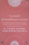 CUVINTELE ITI MODELEAZA CREIERUL-ANDREW NEWBERG, MARK ROBERT WALDMAN-274597
