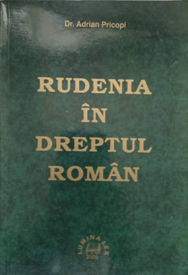 RUDENIA IN DREPTUL ROMAN-ADRIAN PRICOPI foto