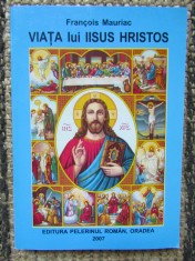 Viata lui Iisus Hristos (2007) - Francois Mauriac foto