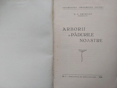 ARBORII SI PADURILE NOASTRE.D.A.SBURLAN-1936 S1. foto