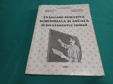 EVALUAREA SUMATIVĂ SEMESTRIALĂ ȘI ANUALĂ &Icirc;N &Icirc;NVĂȚĂM&Acirc;NTUL PRIMAR / MARIN NICOLESCU / 1999* 24