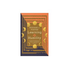 Learning Humility: A Year of Searching for a Vanishing Virtue