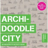Archidoodle City: An Architect&#039;s Activity Book