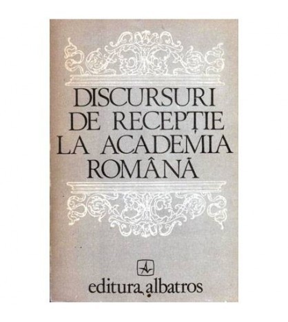 - Discursuri de receptie la Academia Romana - 104450