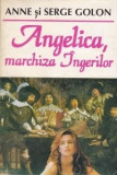 Anne si Serge Golon - Angelica marchiza &icirc;ngerilor