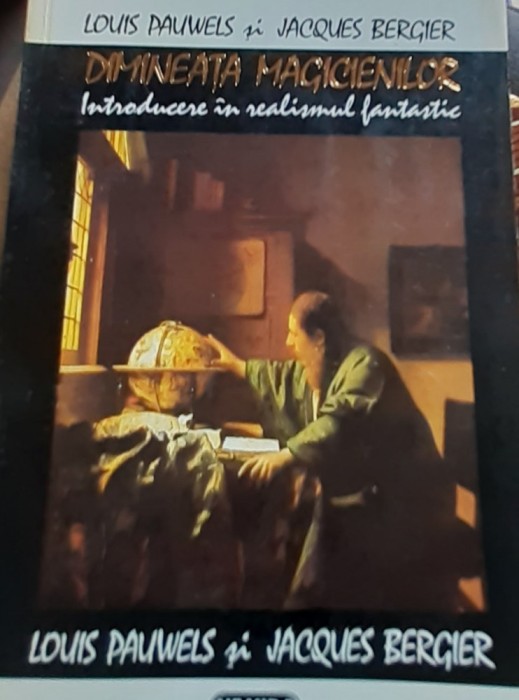 DIMINEATA MAGICIENILOR Introducere in realismul fantastic Louis Pauwels