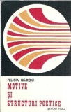 Motive si structuri poetice - Felicia Giurgiu, Poezie Literatura Romana Editie Veche Facla 1980
