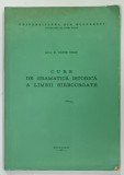CURS DE GRAMATICA ISTORICA A LIMBII SIRBOCROATE de DR. VICTOR VESCU, 1977